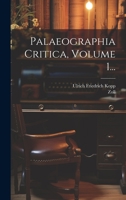 Palaeographia Critica, Volume 1... 1022285300 Book Cover