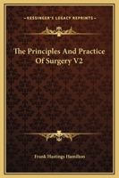 The Principles And Practice Of Surgery V2 1163122637 Book Cover