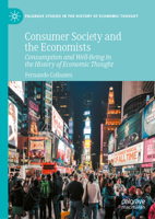 Consumer Society and the Economists: Consumption and Well-Being in the History of Economic Thought (Palgrave Studies in the History of Economic Thought) 3031966449 Book Cover