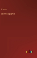 Solar Hieroglyphics 3368812734 Book Cover