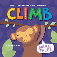 The Little Monkey Who Wanted to Climb 0778779572 Book Cover