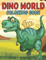 Dino World Coloring Book: Dinosaur coloring books for kids-Best Gift For Boys And Girls/Dinosaur coloring book for toddlers B08MSVJLWM Book Cover