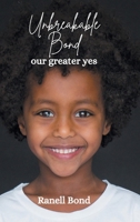 Unbreakable Bond: our greater yes B0FQK38V3B Book Cover