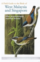A Field Guide to the Birds of West Malaysia and Singapore 0198549628 Book Cover