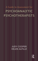 A Guide to Assessment for Psychoanalytic Psychotherapists 0367105918 Book Cover