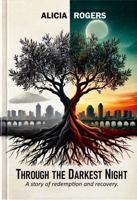 Though the Darkest Night: A Story of Redemption and Recovery B0F4KM8MM9 Book Cover