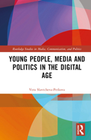Young People, Media and Politics in the Digital Age 1032062223 Book Cover