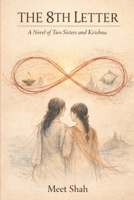THE 8TH LETTER: A Novel of Two Sisters and Krishna B0GGH1B2XX Book Cover