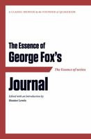 The Essence of . . . George Fox's Journal 1604190531 Book Cover