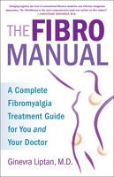 The FibroManual: A Complete Treatment Guide to Fibromyalgia for You . . . and Your Doctor 110196720X Book Cover