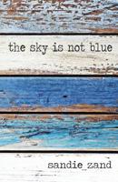 The Sky Is Not Blue 3943829065 Book Cover