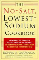 The No-Salt, Lowest-Sodium Cookbook: Hundreds of Favorite Recipes Created to Combat Congestive Heart Failure and Dangerous Hypertension 0312291647 Book Cover
