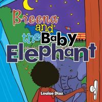 Breena and the Baby Elephant 1499066406 Book Cover