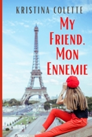 My Friend, Mon Ennemie B09M57YBB8 Book Cover