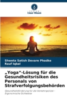 "Yoga"-Lösung für die Gesundheitsrisiken des Personals von Strafverfolgungsbehörden (German Edition) 6207888820 Book Cover