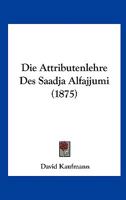 Die Attributenlehre Des Saadja Alfajjumi 1274928931 Book Cover