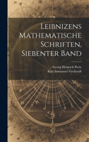 Leibnizens Mathematische Schriften, Siebenter Band 1021683159 Book Cover