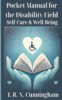 Pocket Manual For The Disability Field: Self-Care & Well-Being B0DPL6DXKF Book Cover