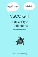 VSCO Girl Life & Style Reflections: A Journal for VSCO Girls 1693882345 Book Cover