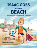 Isaac Goes to the Beach: Discovering Your Hidden Treasure B0FD61TYR5 Book Cover