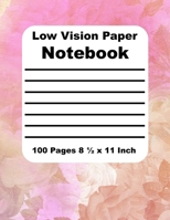 Low Vision Paper Notebook: Bold Lined Paper for the Vision Impaired - Thick Black Line on White Paper - 3/4 Inch Line Spacing - 14 Lines per Page - 8.5 x 11 - Visually Impaired Aid for Writing & Note  170645788X Book Cover