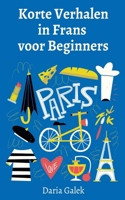 Korte Verhalen in Frans voor Beginners B0CD3CMTR7 Book Cover