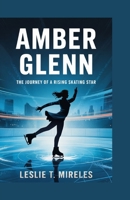 AMBER GLENN: The Journey of a Rising Skating Star B0F7LPXK7J Book Cover