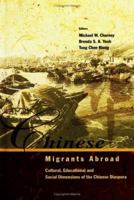 Chinese Migrants Abroad: Cultural, Educational, and Social Dimensions of the Chinese Diaspora 9812380418 Book Cover