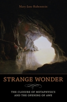 Strange Wonder: The Closure of Metaphysics and the Opening of Awe 0231146329 Book Cover