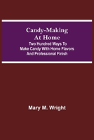 Candy-making At Home 1517586801 Book Cover