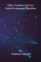 Object Tracking Using New Hybrid Evolutionary Algorithms 8119549201 Book Cover