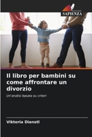 Il libro per bambini su come affrontare un divorzio (Italian Edition) 6209827691 Book Cover