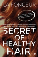 Secret of Healthy Hair (Author Signed Copy): Your Complete Food & Lifestyle Guide for Healthy Hair with Season Wise Diet Plans and Hair 1646506715 Book Cover