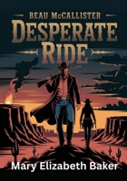 Desperate Ride B0F8R9D6N6 Book Cover