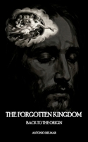 The Forgotten Kingdom: Back to the Origin B0GS6MH18D Book Cover