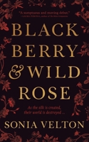 Blackberry and Wild Rose 1538507757 Book Cover