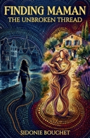 Finding Maman: The Unbroken Thread (The Coming Home) B0HBQ7K5HK Book Cover