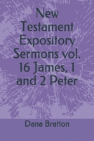 New Testament Expository Sermons vol. 16 James, 1 and 2 Peter B086PNZHS2 Book Cover