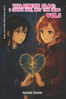Villainess Flag: I Chose Her, Not the Hero Vol 5: A Yuri Otome Game Isekai Light Novel (Crimson Court) B0FH5C6WDB Book Cover