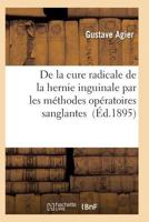 de La Cure Radicale de La Hernie Inguinale Par Les Ma(c)Thodes Opa(c)Ratoires Sanglantes 2011930553 Book Cover