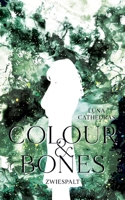 Colour & Bones: Zwiespalt (German Edition) 3758371635 Book Cover