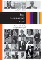 This Generation Leads: The Latest Leadership Ideas from South Africa 1991223781 Book Cover