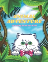 ANIMAL ADVENTURE - Coloring Book For Kids: Sea Animals, Farm Animals, Jungle Animals, Woodland Animals and Circus Animals B08L5MZNYC Book Cover