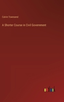 A Shorter Course in Civil Government 3385204046 Book Cover