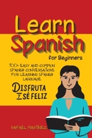 Learn Spanish for Beginners: 100+ Easy and Common Spanish Conversations for Learning Spanish Language 1803006439 Book Cover