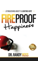 Fireproof Happiness: Extinguishing Anxiety & Igniting Hope 1956649786 Book Cover