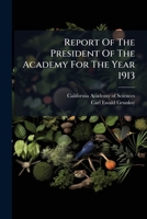 Report Of The President Of The Academy For The Year 1913... 1278302131 Book Cover