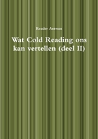 Wat Cold Reading ons kan vertellen (deel II) 1447503880 Book Cover