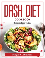 Dash Diet Cookbook: Quick and easy recipes 1804371777 Book Cover