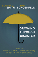 Growing Through Disaster: Tools for Financial and Trauma Recovery in Your Faith Community 1501890913 Book Cover